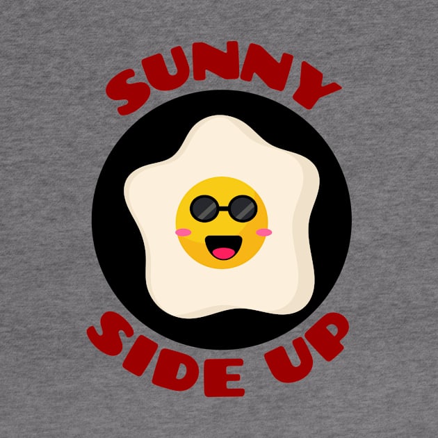 Sunny Side Up | Egg Pun by Allthingspunny